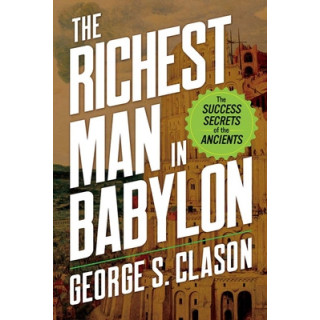 The Richest Man in Babylon: The Success Secrets of the Ancients