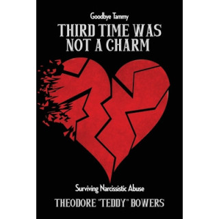 Third Time Was Not A Charm: Surviving Narcissistic Abuse