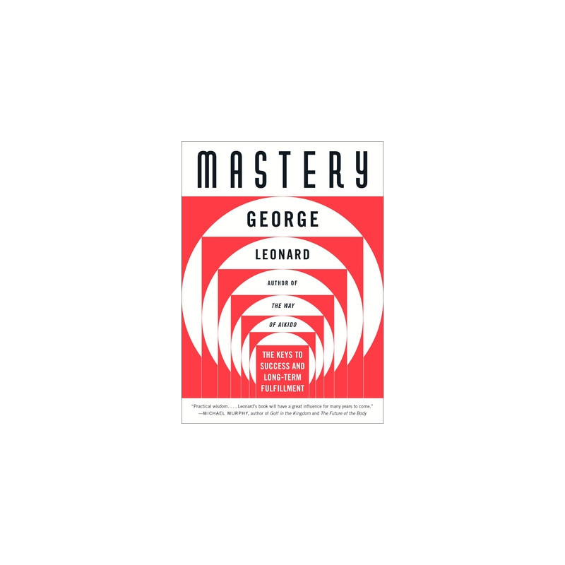 Mastery: The Keys to Success and Long-Term Fulfillment