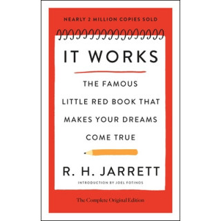 It Works: The Complete Original Edition: The Famous Little Red Book That Makes Your Dreams Come True