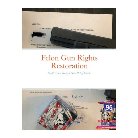 Felon Gun Rights Restoration South West Region: South West Region Gun Relief Guide