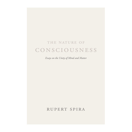 The Nature of Consciousness: Essays on the Unity of Mind and Matter