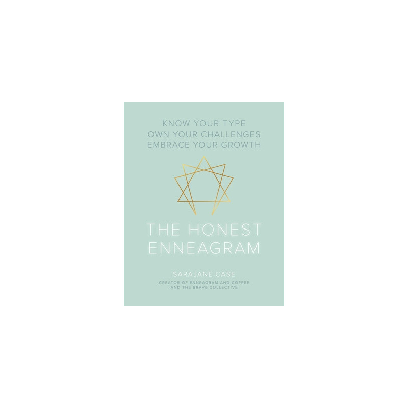 The Honest Enneagram: Know Your Type, Own Your Challenges, Embrace Your Growth