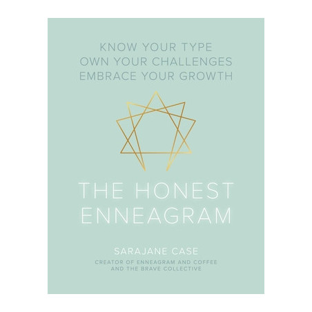 The Honest Enneagram: Know Your Type, Own Your Challenges, Embrace Your Growth