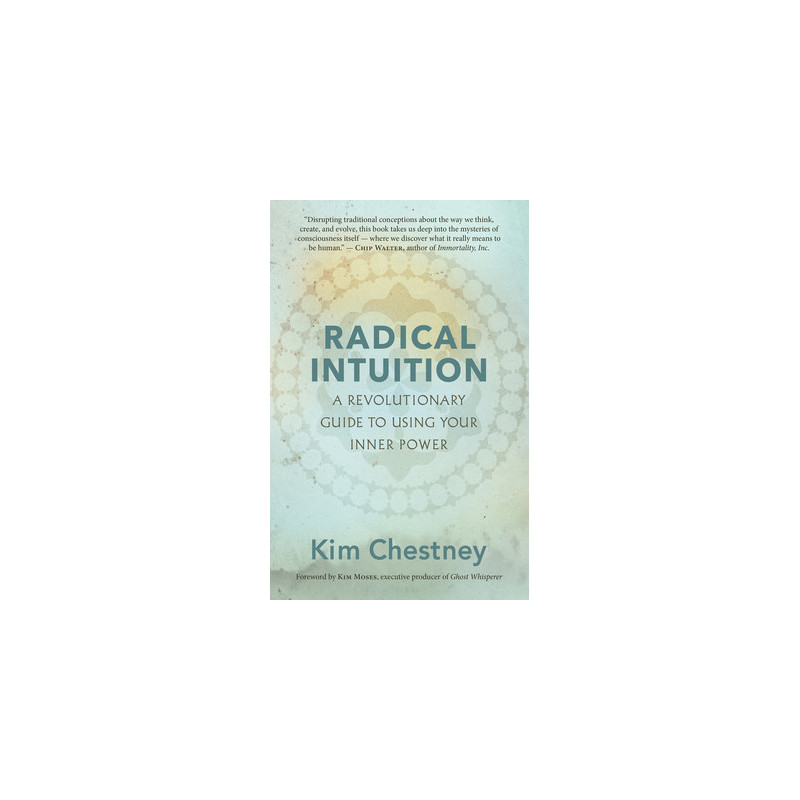 Radical Intuition: A Revolutionary Guide to Using Your Inner Power