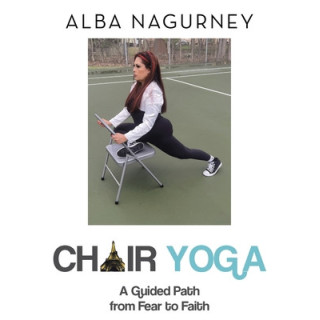 Chair Yoga: A Guided Path from Fear to Faith