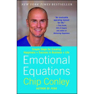 Emotional Equations: Simple Steps for Creating Happiness + Success in Business + Life