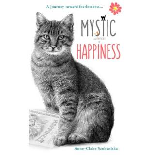 Mystic and the Secret of Happiness: A journey toward fearlessness