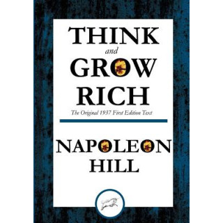 Think and Grow Rich The Original 1937 First Edition Text