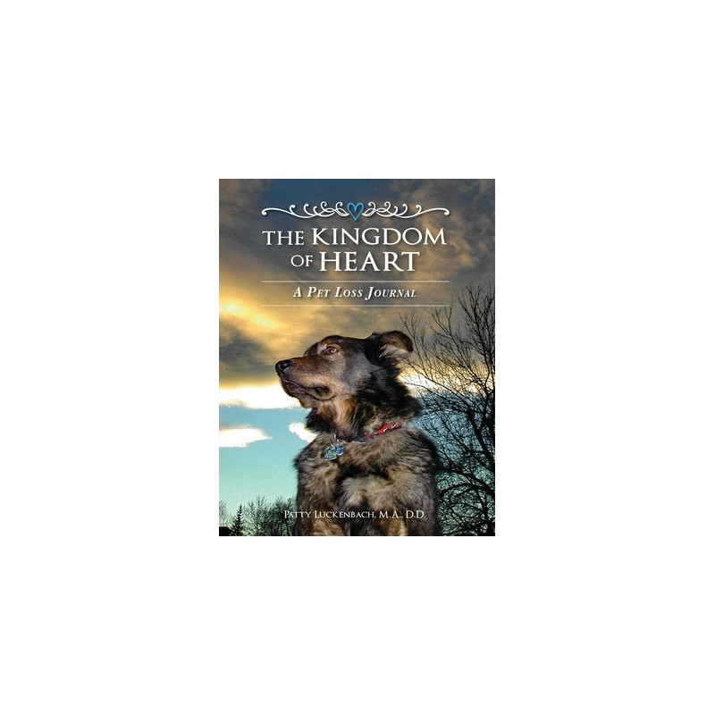 The Kingdom of Heart: A Pet Loss Journal