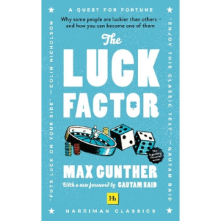 The Luck Factor (Harriman Classics): Why Some People Are Luckier Than Others and How You Can Become One of Them