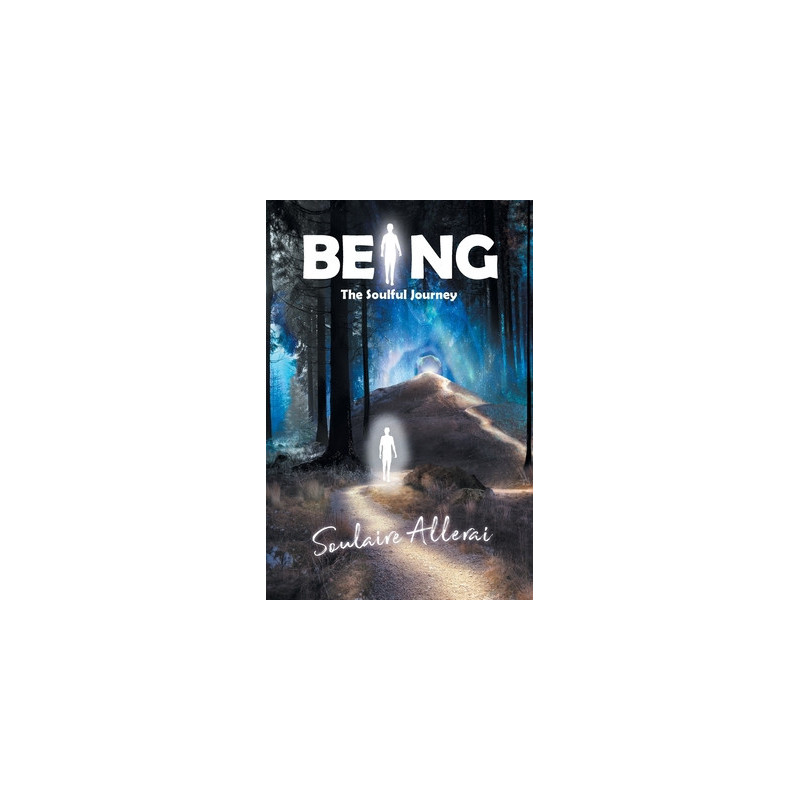 Being: The Soulful Journey