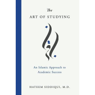 The Art of Studying: An Islamic Approach to Academic Success