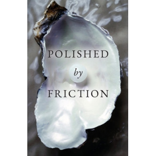 Polished by Friction: A Journal