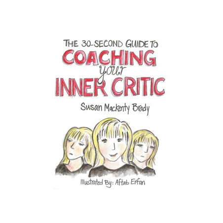 The 30-Second Guide to Coaching your Inner Critic