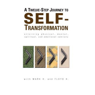 A Twelve Step Journey to Self Transformation