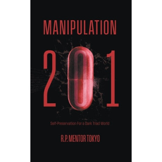 Manipulation 201: Self-Preservation For a Dark Triad World