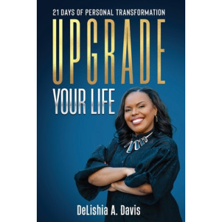 Upgrade Your Life: 21 Days of Personal Transformation