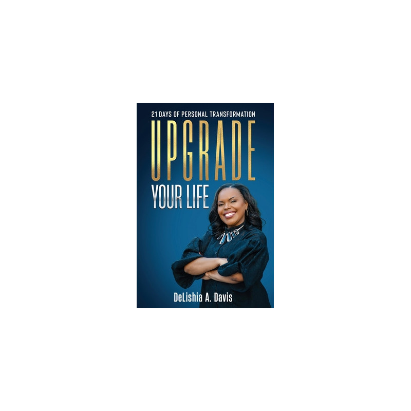 Upgrade Your Life: 21 Days of Personal Transformation