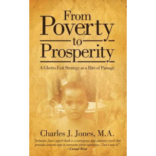 From Poverty to Prosperity: A Ghetto Exit Strategy as a Rite of Passage