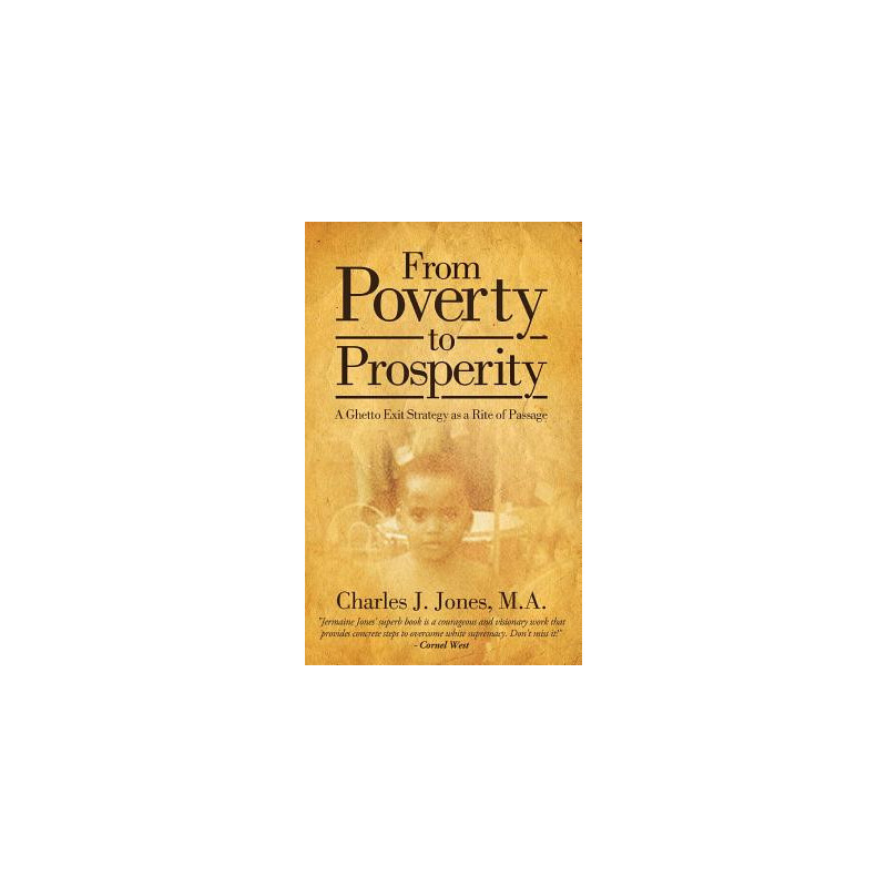 From Poverty to Prosperity: A Ghetto Exit Strategy as a Rite of Passage