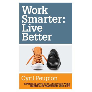 Work Smarter: Live Better