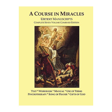 A Course in Miracles Urtext Manuscripts Complete Seven Volume Combined Edition