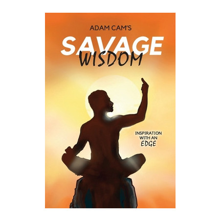 Savage Wisdom: Inspiration with an edge