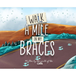 Walk A Mile In My Braces