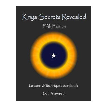 Kriya Secrets Revealed: Complete Lessons and Techniques