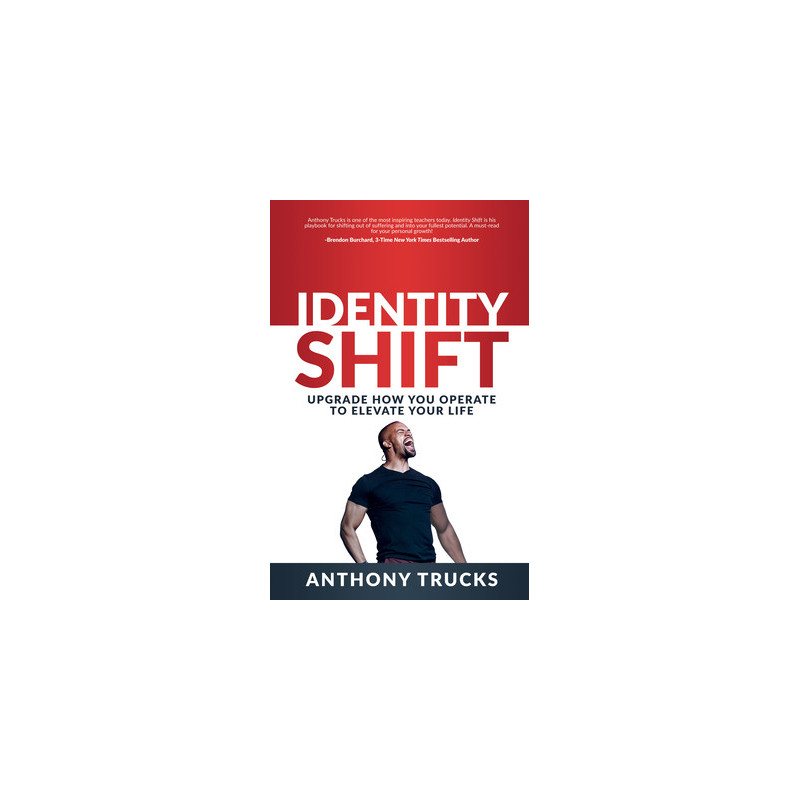 Identity Shift: Upgrade How You Operate to Elevate Your Life