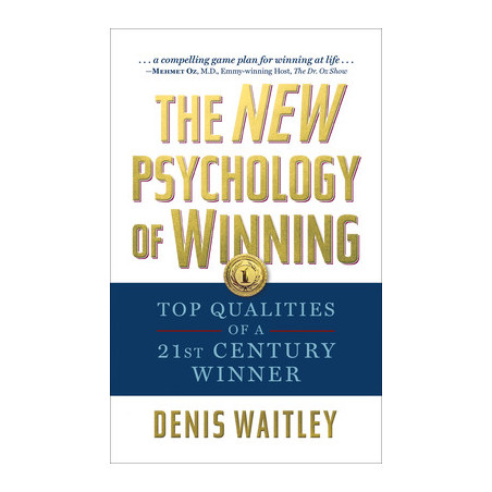 The New Psychology of Winning: Top Qualities of a 21st Century Winner