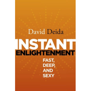 Instant Enlightenment: Fast, Deep, and Sexy