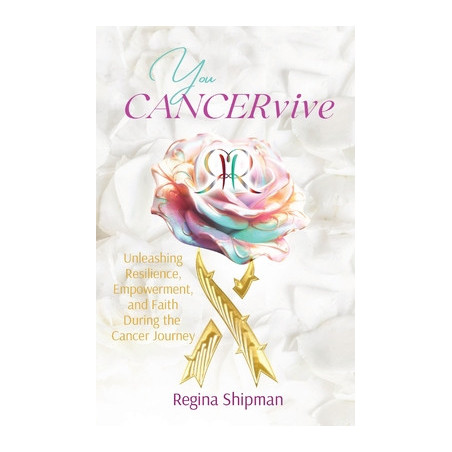 You CANCERvive!: Unleashing Resilience, Empowerment, and Faith During the Cancer Journey