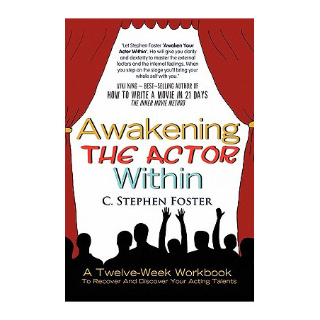 Awakening the Actor Within: A Twelve-Week Workbook to Recover and Discover Your Acting Talents