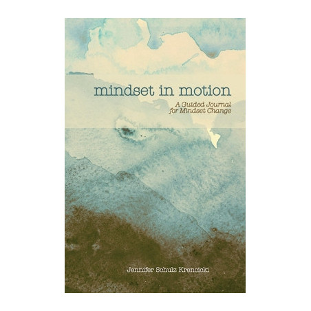 Mindset In Motion: A Guided Journal for Mindset Change