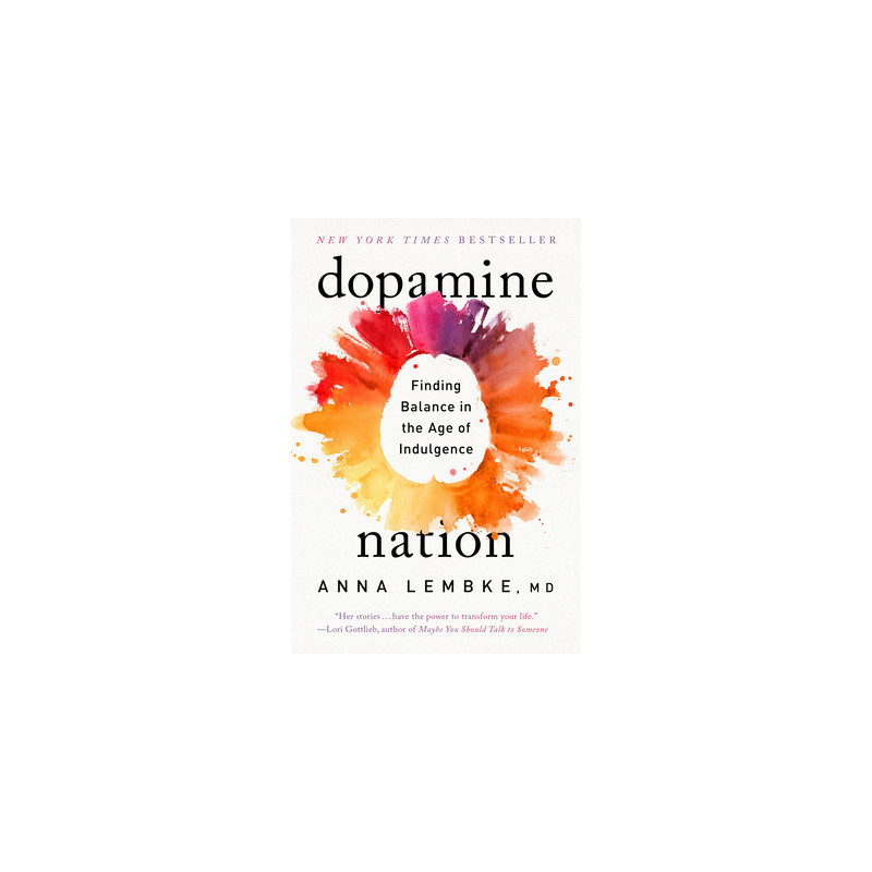 Dopamine Nation: Finding Balance in the Age of Indulgence