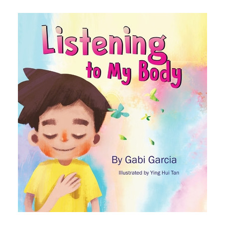 Listening to My Body: A guide to helping kids understand the connection between their sensations (what the heck are those?) and