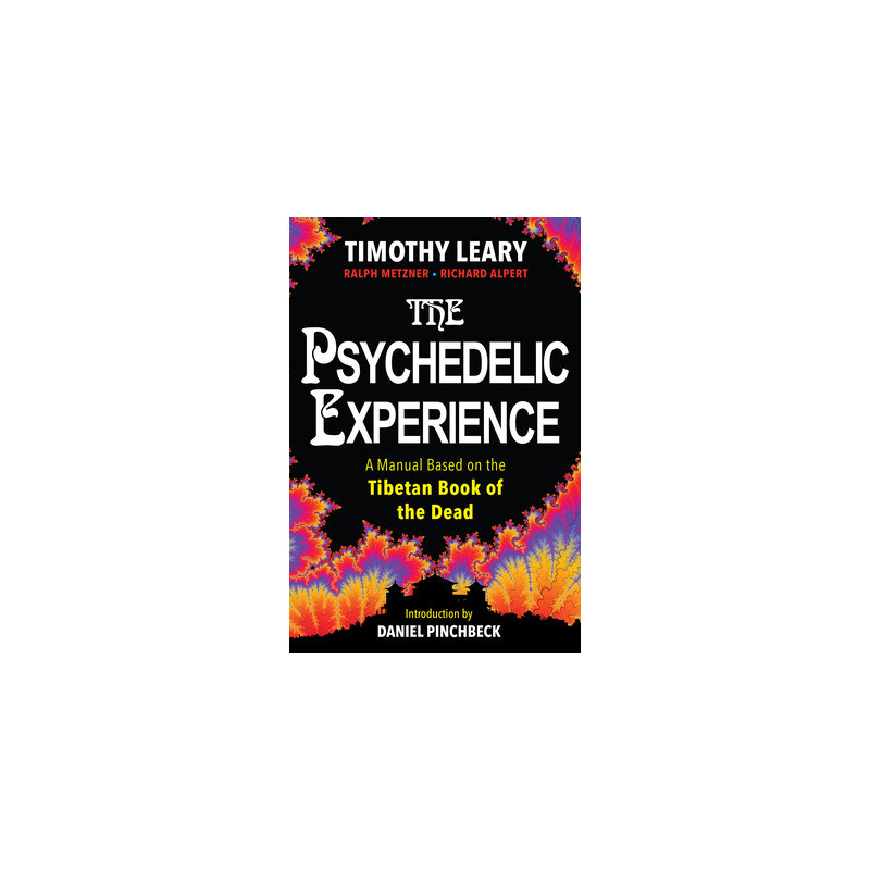 The Psychedelic Experience: A Manual Based on the Tibetan Book of the Dead