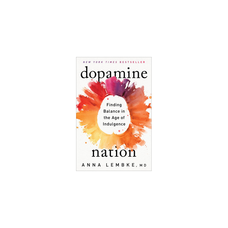 Dopamine Nation: Finding Balance in the Age of Indulgence