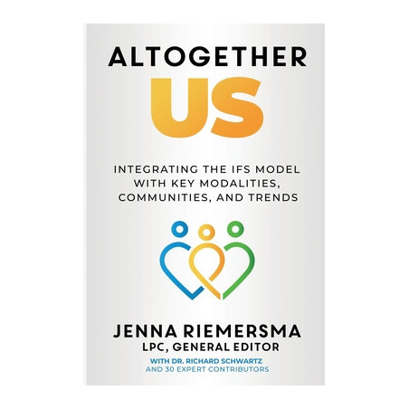 Altogether Us: Integrating the IFS Model with Key Modalities, Communities, and Trends