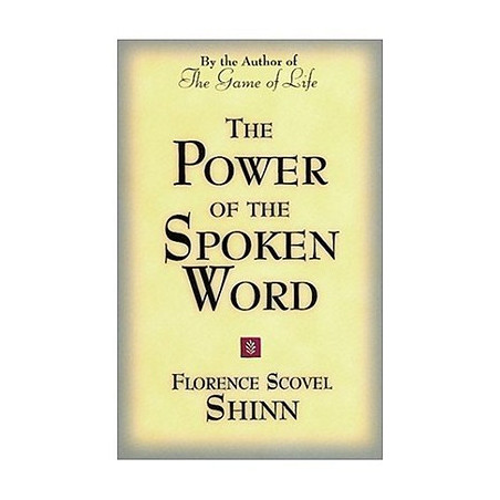 The Power of the Spoken Word: Teachings of Florence Scovel Shinn