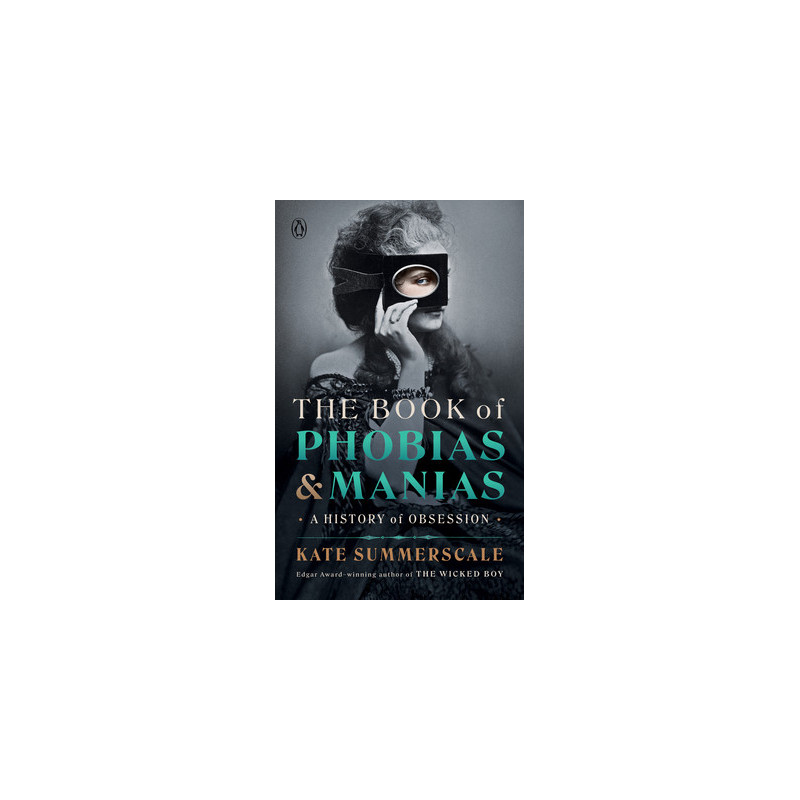 The Book of Phobias and Manias: A History of Obsession