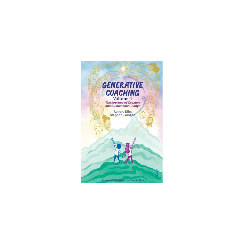 Generative Coaching Volume 1: The Journey of Creative and Sustainable Change