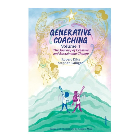 Generative Coaching Volume 1: The Journey of Creative and Sustainable Change