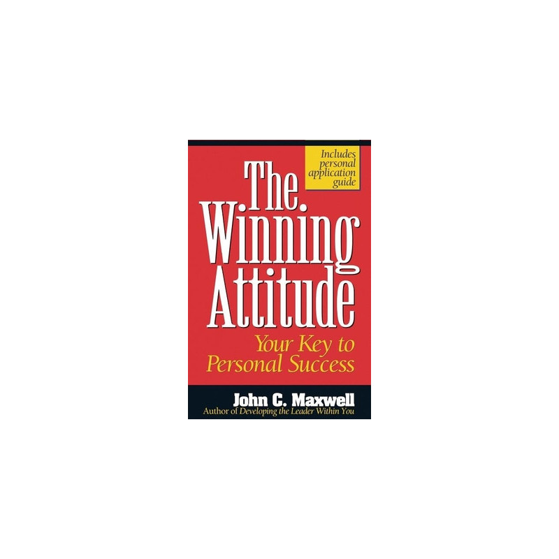 The Winning Attitude: Your Key to Personal Success