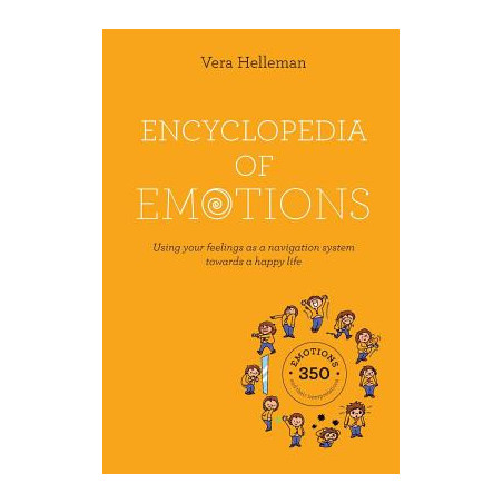 Encyclopedia of emotions: Using your feelings as a navigation system towards a happy life