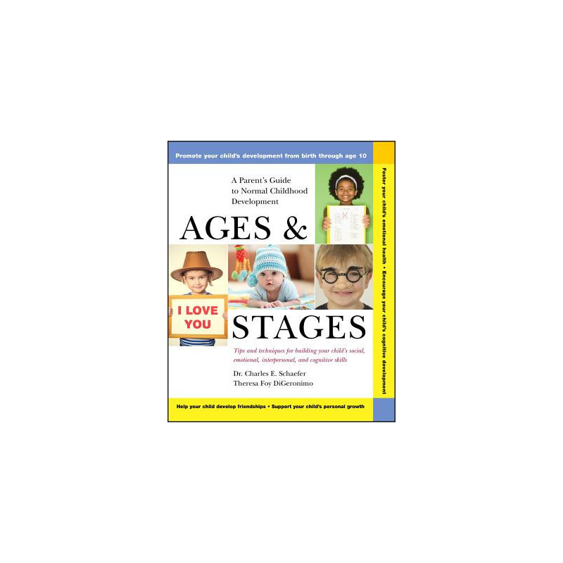 Ages and Stages: A Parent's Guide to Normal Childhood Development