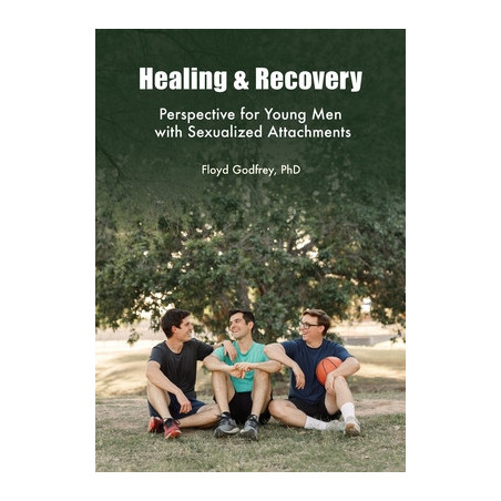 Healing and Recovery - Perspective for Young Men with Sexualized Attachments