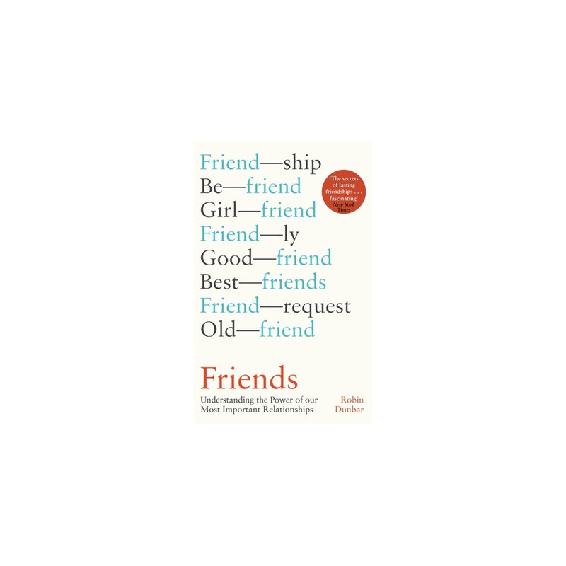 Friends: Understanding the Power of Our Most Important Relationships